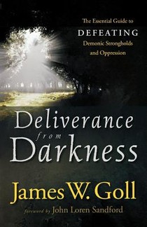 Deliverance from Darkness – The Essential Guide to Defeating Demonic Strongholds and Oppression voorzijde