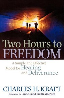 Two Hours to Freedom – A Simple and Effective Model for Healing and Deliverance