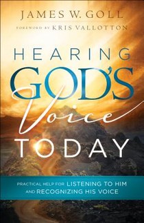 Hearing God`s Voice Today – Practical Help for Listening to Him and Recognizing His Voice voorzijde