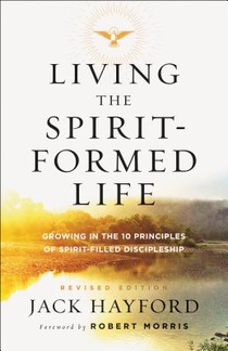 Living the Spirit–Formed Life – Growing in the 10 Principles of Spirit–Filled Discipleship voorzijde