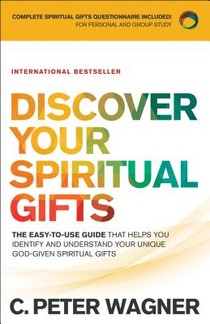 Discover Your Spiritual Gifts – The Easy–to–Use Guide That Helps You Identify and Understand Your Unique God–Given Spiritual Gifts voorzijde