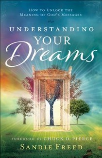 Understanding Your Dreams – How to Unlock the Meaning of God`s Messages voorzijde