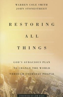 Restoring All Things – God`s Audacious Plan to Change the World through Everyday People voorzijde