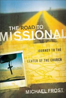 The Road to Missional – Journey to the Center of the Church