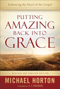 Putting Amazing Back into Grace – Embracing the Heart of the Gospel voorzijde