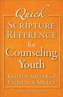 Miller, P: Quick Scripture Reference for Counseling Youth