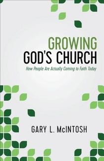 Growing God`s Church – How People Are Actually Coming to Faith Today voorzijde