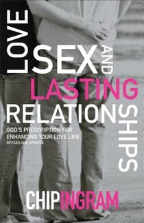 Love, Sex, and Lasting Relationships – God`s Prescription for Enhancing Your Love Life