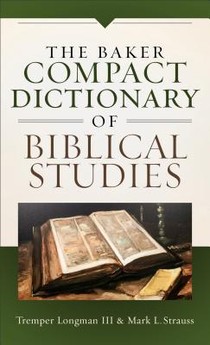 The Baker Compact Dictionary of Biblical Studies