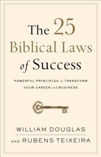 The 25 Biblical Laws of Success – Powerful Principles to Transform Your Career and Business voorzijde