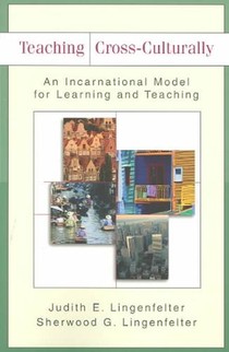 Teaching Cross–Culturally – An Incarnational Model for Learning and Teaching