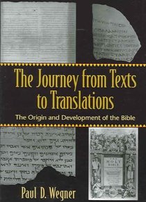 The Journey from Texts to Translations – The Origin and Development of the Bible