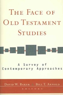 The Face of Old Testament Studies: A Survey of Contemporary Approaches voorzijde