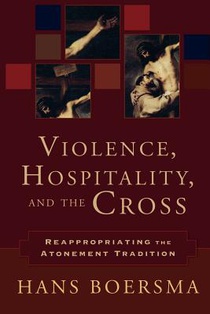 Violence, Hospitality, and the Cross: Reappropriating the Atonement Tradition