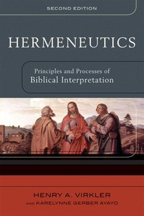 Hermeneutics - Principles and Processes of Biblical Interpretation