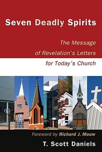 Seven Deadly Spirits – The Message of Revelation`s Letters for Today`s Church