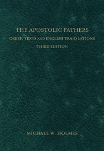 The Apostolic Fathers – Greek Texts and English Translations voorzijde