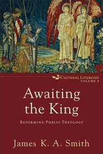 Awaiting the King – Reforming Public Theology voorzijde