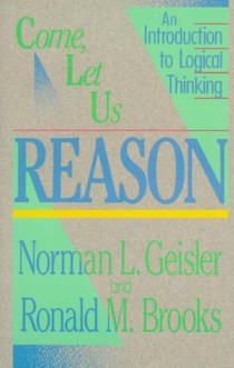 Come, Let Us Reason: An Introduction to Logical Thinking