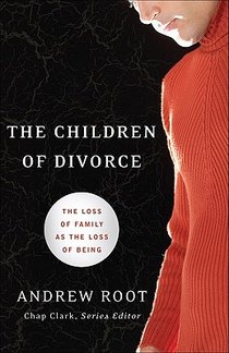 The Children of Divorce – The Loss of Family as the Loss of Being voorzijde