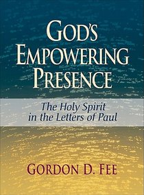 God's Empowering Presence: The Holy Spirit in the Letters of Paul