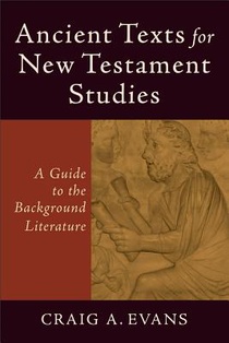 Ancient Texts for New Testament Studies - A Guide to the Background Literature voorzijde