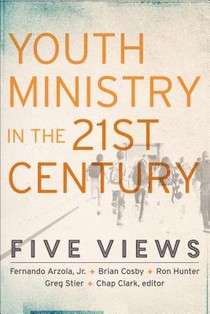 Youth Ministry in the 21st Century – Five Views