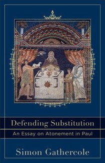 Defending Substitution – An Essay on Atonement in Paul voorzijde