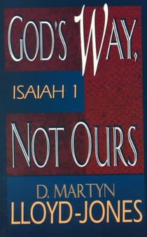 God's Way, Not Ours: Isaiah 1