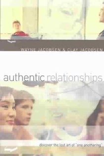 Authentic Relationships – Discover the Lost Art of 