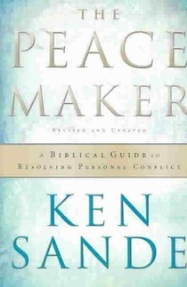 The Peacemaker – A Biblical Guide to Resolving Personal Conflict