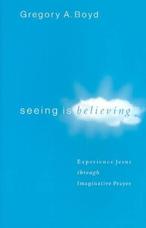 Seeing Is Believing – Experience Jesus through Imaginative Prayer