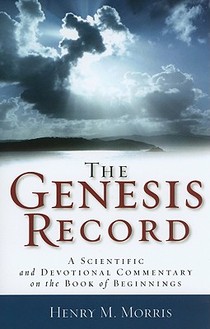 The Genesis Record – A Scientific and Devotional Commentary on the Book of Beginnings voorzijde