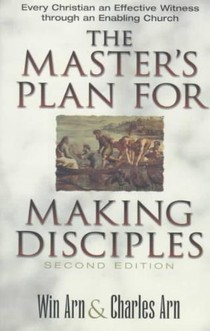 The Master`s Plan for Making Disciples – Every Christian an Effective Witness through an Enabling Church