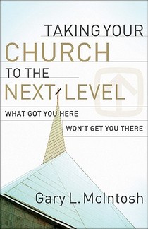 Taking Your Church to the Next Level – What Got You Here Won`t Get You There voorzijde