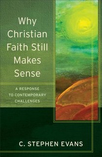 Why Christian Faith Still Makes Sense – A Response to Contemporary Challenges voorzijde