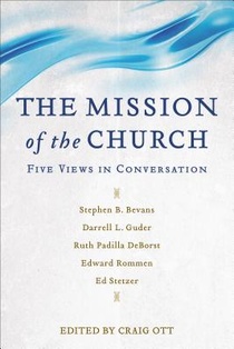 The Mission of the Church – Five Views in Conversation