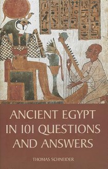 Ancient Egypt in 101 Questions and Answers