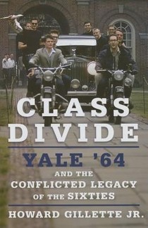 Class Divide: Yale 64 and the Conflicted Legacy of the Sixties