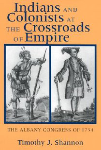 Indians and Colonists at the Crossroads of Empire