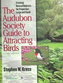 The Audubon Society Guide to Attracting Birds