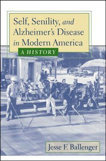 Self, Senility, and Alzheimer's Disease in Modern America