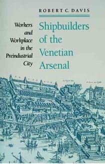 Shipbuilders of the Venetian Arsenal
