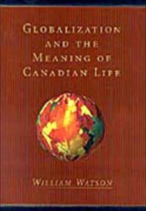 Globalization and the Meaning of Canadian Life