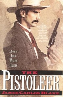 The Pistoleer: A Novel of John Wesley Hardin voorzijde