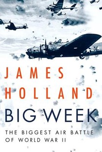 Big Week: The Biggest Air Battle of World War II voorzijde