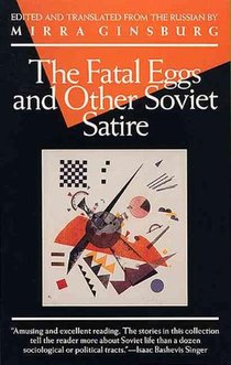 The Fatal Eggs and Other Soviet Satire