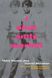 Harron, M: I Shot Andy Warhol