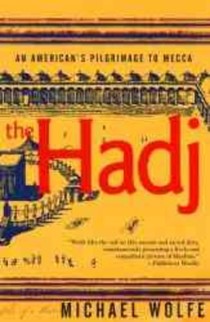 The Hadj: An American Pilgrimage to Mecca