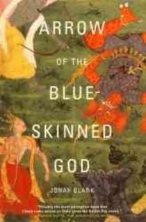 Arrow of the Blue-Skinned God: Retracing the Ramayana Through India